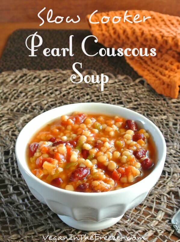 Slow Cooker Pearl Couscous Soup Recipe Vegan In The Freezer