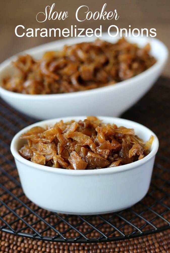Slow Cooker Caramelized Onions can be made ahead of time and are easy. No standing over the stove for an hour for this rich, sweet and flavorful vegetable.