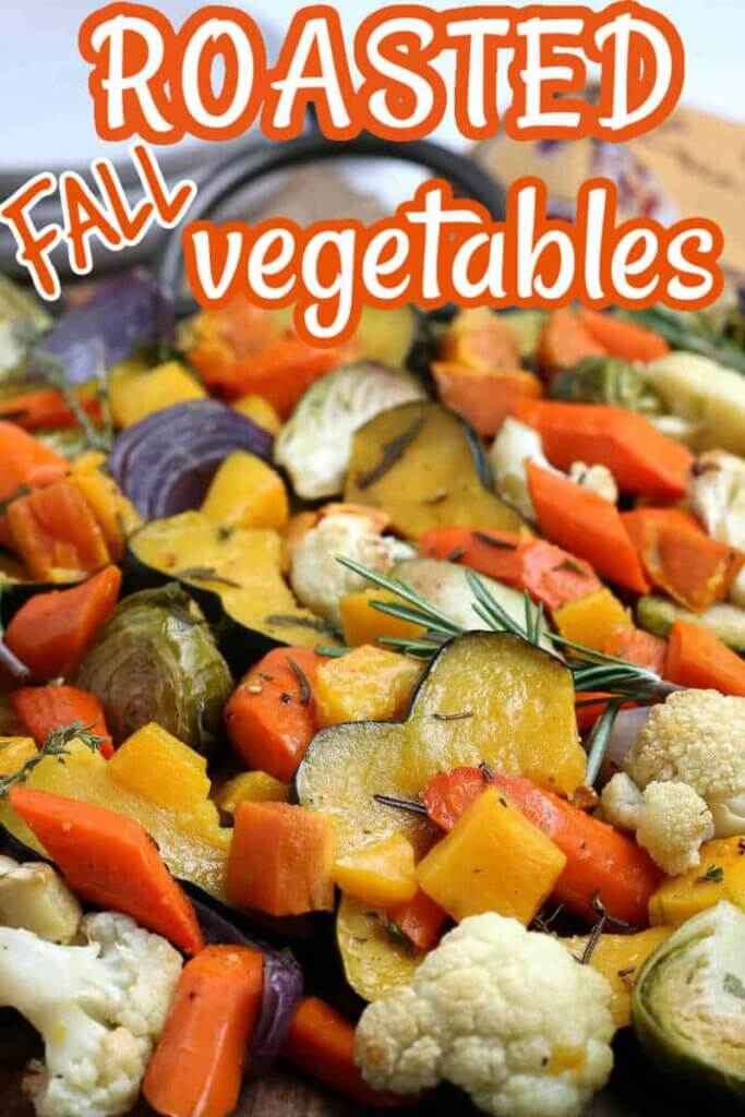 Roasted Fall Vegetables on a tray with orange text above.