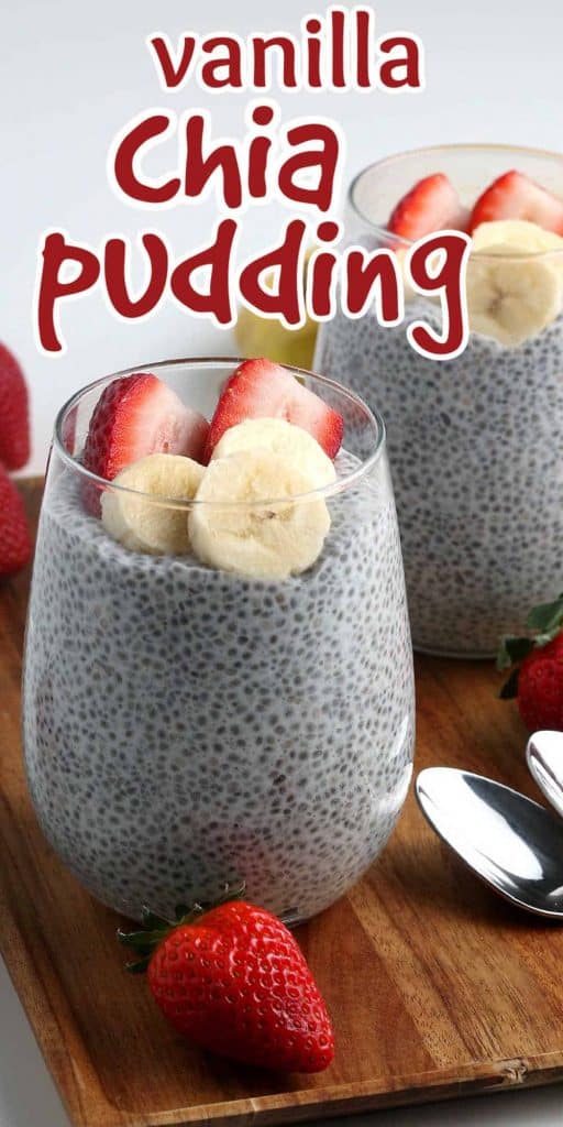 Clear glass tumblers filled with vanilla chia pudding with strawberry and banana slices.
