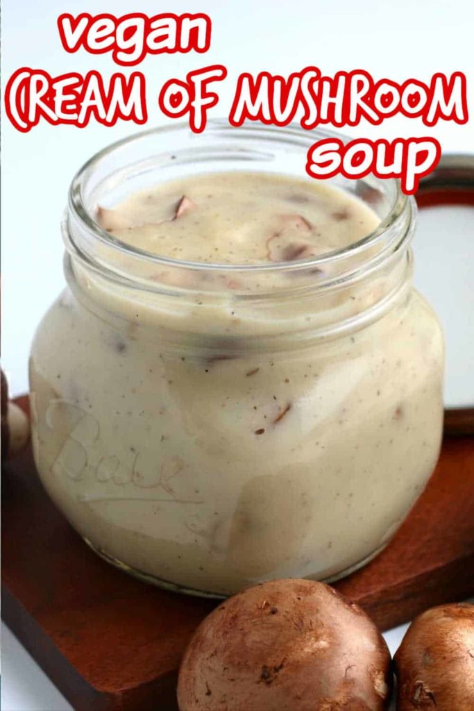 A canning jar filled with vegan cream of mushroom soup & text above.